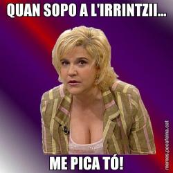 QUAN SOPO A L'IRRINTZII... ME PICA TÓ!