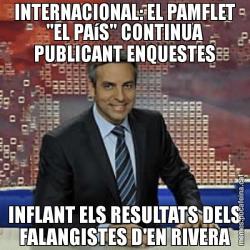 INTERNACIONAL: EL PAMFLET "EL PAíS" CONTINUA PUBLICANT ENQUESTES INFLANT ELS RESULTATS DELS FALANGISTES D'EN RIVERA