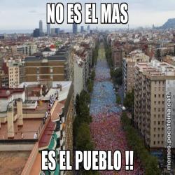 NO ES EL MAS ES EL PUEBLO !!