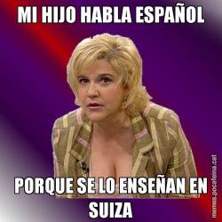 MI HIJO HABLA ESPAÑOL PORQUE SE LO ENSEÑAN EN SUIZA