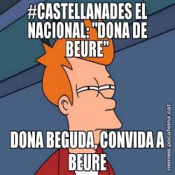 #CASTELLANADES EL NACIONAL: "DONA DE BEURE" DONA BEGUDA, CONVIDA A BEURE