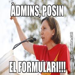 ÀDMINS, POSIN EL FORMULARI!!!
