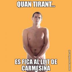 QUAN TIRANT... ES FICA AL LLIT DE CARMESINA