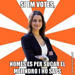 SI EM VOTES, NOMÉS ES PER SUCAR EL MELINDRO I HO SAPS