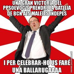 UNA GRAN VICTORIA DEL PPSOEVOC'S PRENDRE LA BATLLIA DE BCN ALS MALEÏTS INDEPES I PER CELEBRAR-HO US FARÉ UNA BALLARUGAAAA