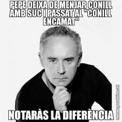 PEPE DEIXA DE MENJAR CONILL AMB SUC I PASSAT AL "CONILL ENCAMAT" NOTARÀS LA DIFERÈNCIA