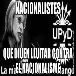 NACIONALISTES QUE DIUEN LLUITAR CONTRA EL NACIONALISME
