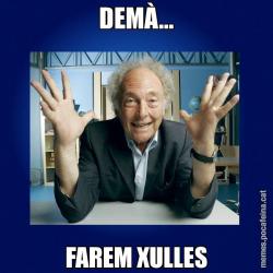 DEMÀ... FAREM XULLES