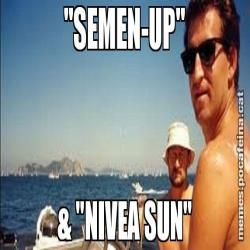 "SEMEN-UP" & "NIVEA SUN"