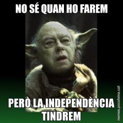 NO SÉ QUAN HO FAREM PERÒ LA INDEPENDÈNCIA TINDREM