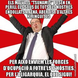 ELS MALVATS “TSUNAMIS” POSEN EN PERILL ELS SOUS DE TOTS ELS NOSTRES ENDOLLATS A AENA, ABERTIS I D’ALTRES XIRINGUITUS PER AIXÒ ENVIEM LES FORCES D’OCUPACIÓ A FOTRE’LS D’HÒSTIES. PER L’OLIGARQUIA, EL QUE SIGUI!