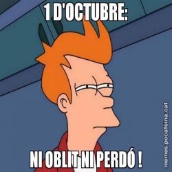 1 D'OCTUBRE: NI OBLIT NI PERDÓ !