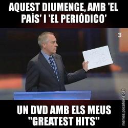 AQUEST DIUMENGE, AMB 'EL PAÍS' I 'EL PERIÓDICO' UN DVD AMB ELS MEUS "GREATEST HITS"