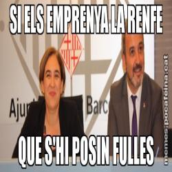 SI ELS EMPRENYA LA RENFE QUE S'HI POSIN FULLES