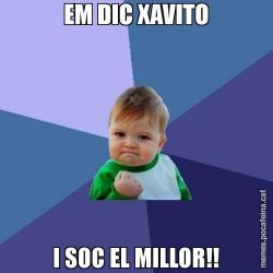 EM DIC XAVITO I SOC EL MILLOR!!