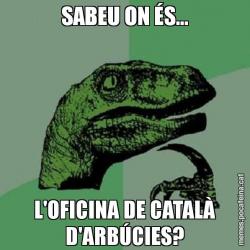 SABEU ON ÉS... L'OFICINA DE CATALÀ D'ARBÚCIES?