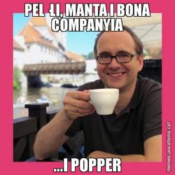 PEL·LI, MANTA I BONA COMPANYIA ...I POPPER