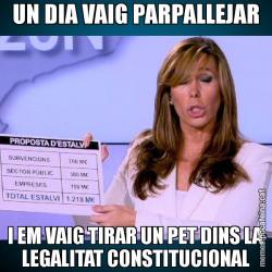 UN DIA VAIG PARPALLEJAR I EM VAIG TIRAR UN PET DINS LA LEGALITAT CONSTITUCIONAL