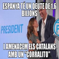 ESPANYA TÉ UN DEUTE DE 1,6 BILIONS I AMENACEM ELS CATALANS AMB UN "CORRALITO"