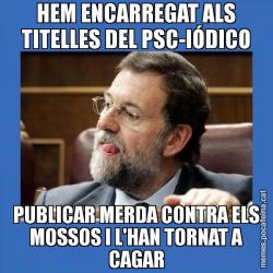 HEM ENCARREGAT ALS TITELLES DEL PSC-IÓDICO PUBLICAR MERDA CONTRA ELS MOSSOS I L'HAN TORNAT A CAGAR