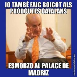 JO TAMBÉ FAIG BOICOT ALS PRODCUTES CATALANS ESMORZO AL PALACE DE MADRIZ