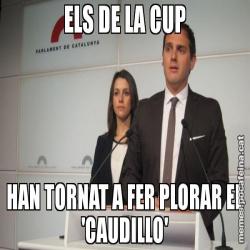 ELS DE LA CUP HAN TORNAT A FER PLORAR EL 'CAUDILLO'