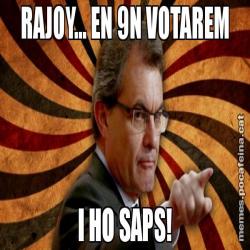 RAJOY... EN 9N VOTAREM I HO SAPS!