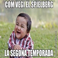 COM VEGI EL SPIELBERG LA SEGONA TEMPORADA
