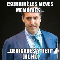 ESCRIURÉ LES MEVES MEMÒRIES ... ...DEDICADES A "LETI" (HI, HI)