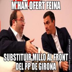 M'HAN OFERT FEINA SUBSTITUIR MILLO AL FRONT DEL PP DE GIRONA