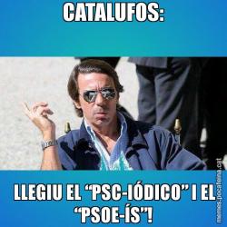 CATALUFOS:  LLEGIU EL “PSC-IÓDICO” I EL “PSOE-ÍS”!
