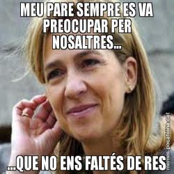 MEU PARE SEMPRE ES VA PREOCUPAR PER NOSALTRES... ...QUE NO ENS FALTÉS DE RES