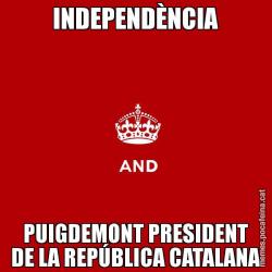 INDEPENDÈNCIA PUIGDEMONT PRESIDENT DE LA REPÚBLICA CATALANA