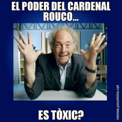EL PODER DEL CARDENAL ROUCO... ES TÒXIC?