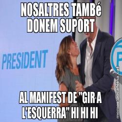 NOSALTRES TAMBé DONEM SUPORT AL MANIFEST DE "GIR A L'ESQUERRA" HI HI HI
