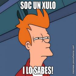 SOC UN XULO I LO SABES!