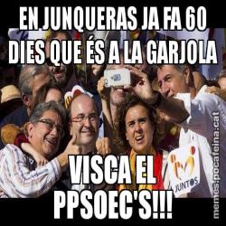 EN JUNQUERAS JA FA 60 DIES QUE ÉS A LA GARJOLA VISCA EL PPSOEC'S!!!
