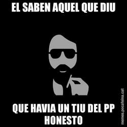 EL SABEN AQUEL QUE DIU QUE HAVIA UN TIU DEL PP HONESTO