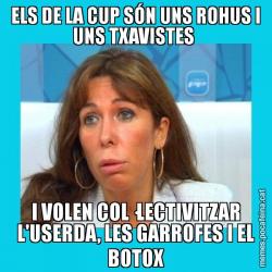 ELS DE LA CUP SÓN UNS ROHUS I UNS TXAVISTES  I VOLEN COL·LECTIVITZAR L'USERDA, LES GARROFES I EL BOTOX