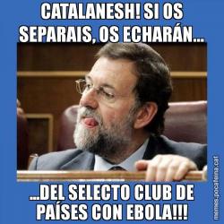 CATALANESH! SI OS SEPARAIS, OS ECHARÁN... ...DEL SELECTO CLUB DE PAÍSES CON EBOLA!!!