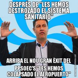 DESPRÉS DE "LES HEMOS DESTROZADO EL SISTEMA SANITARIO" ARRIBA EL NOU GRAN ÈXIT DEL PPSOEC'S "LES HEMOS COLAPSADO EL AEROPUERTO"
