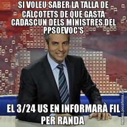 SI VOLEU SABER LA TALLA DE CALÇOTETS DE QUE GASTA CADASCUN DELS MINISTRES DEL PPSOEVOC'S EL 3/24 US EN INFORMARÀ FIL PER RANDA