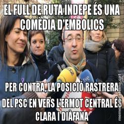 EL FULL DE RUTA INDEPE ÉS UNA COMÈDIA D'EMBOLICS PER CONTRA, LA POSICIÓ RASTRERA DEL PSC EN VERS L'ERMOT CENTRAL ÉS CLARA I DIÀFANA