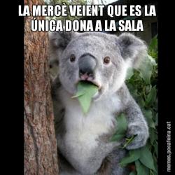 LA MERCÈ VEIENT QUE ES LA ÚNICA DONA A LA SALA