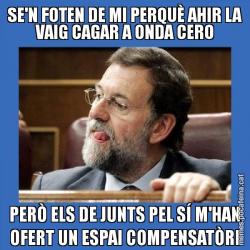 SE'N FOTEN DE MI PERQUÈ AHIR LA VAIG CAGAR A ONDA CERO PERÒ ELS DE JUNTS PEL SÍ M'HAN OFERT UN ESPAI COMPENSATÒRI