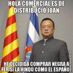 HOLA COMERCIAL ES DE DISTRIBUCIÓ JOAN HE DECIDIDA COMPRAR NEGRA A FER SI LA HINDÚ CÓMO EL ESPAÑOL
