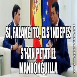 SÍ, FALANGITO, ELS INDEPES S'HAN PETAT EL MANDONGUILLA