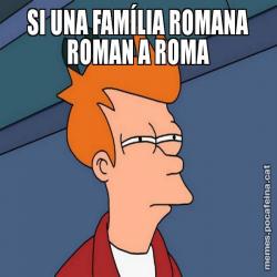 SI UNA FAMÍLIA ROMANA ROMAN A ROMA