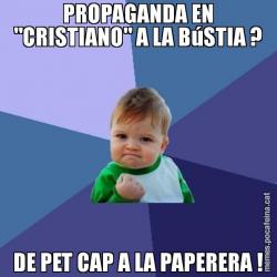 PROPAGANDA EN "CRISTIANO" A LA BúSTIA ? DE PET CAP A LA PAPERERA !