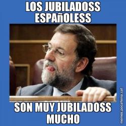 LOS JUBILADOSS ESPAñOLESS SON MUY JUBILADOSS MUCHO